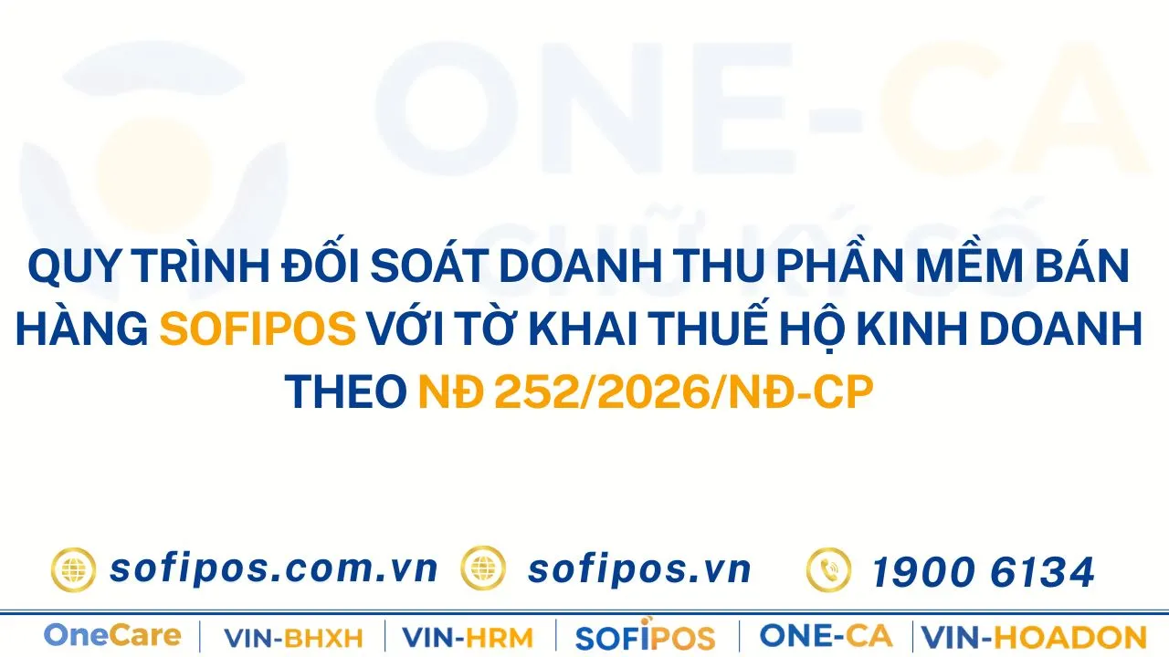 Quy trình đối soát doanh thu phần mềm bán hàng với tờ khai thuế hộ kinh doanh theo NĐ 252/2026 - SofiPOS