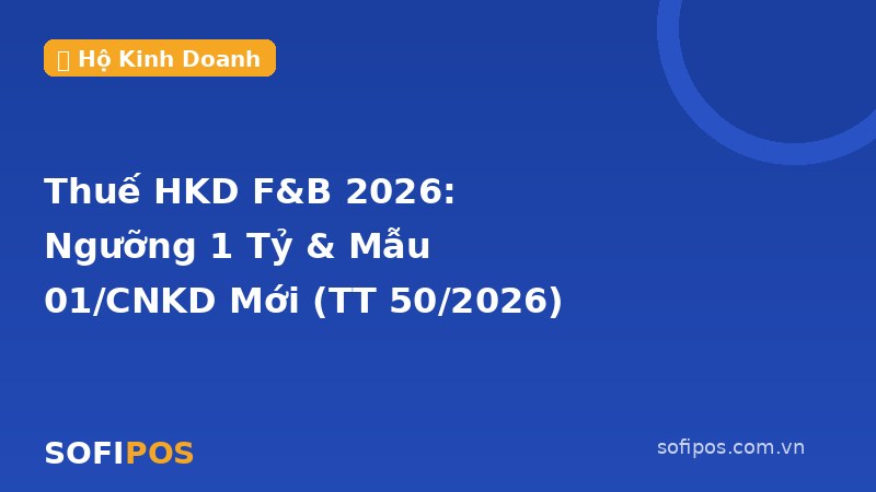 Thuế hộ kinh doanh 2026 ngưỡng 1 tỷ