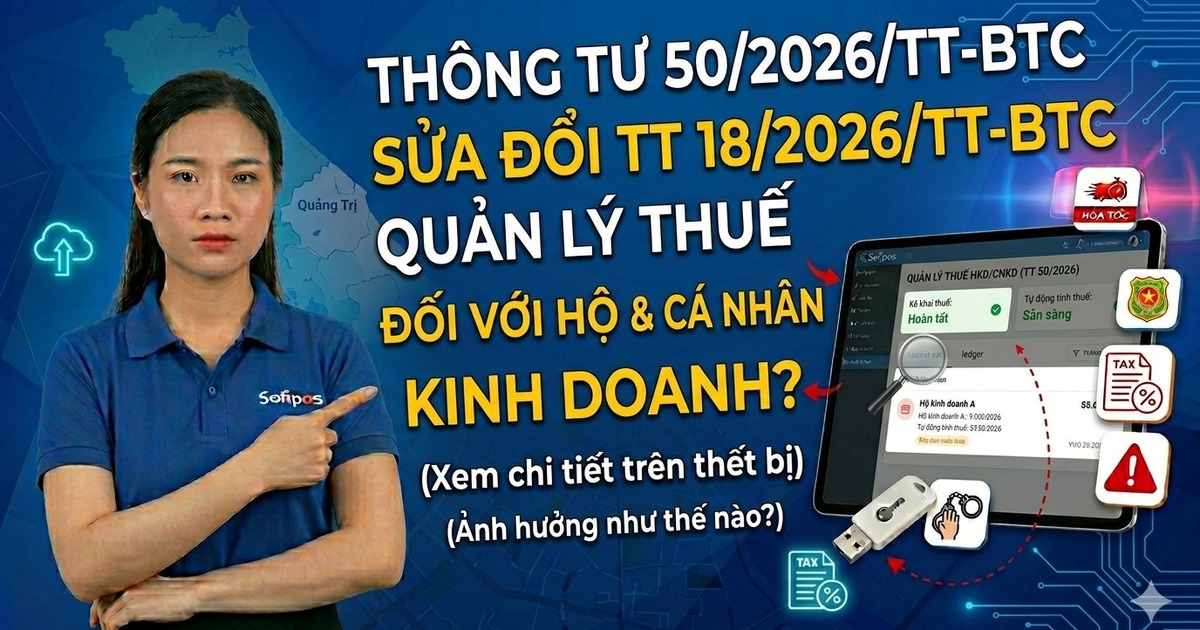 Thông tư 50/2026/TT-BTC sửa đổi Thông tư 18/2026 quản lý thuế hộ kinh doanh SofiPOS